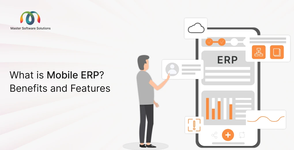 ravi garg, master software solutions, mobile erp, benefits, features