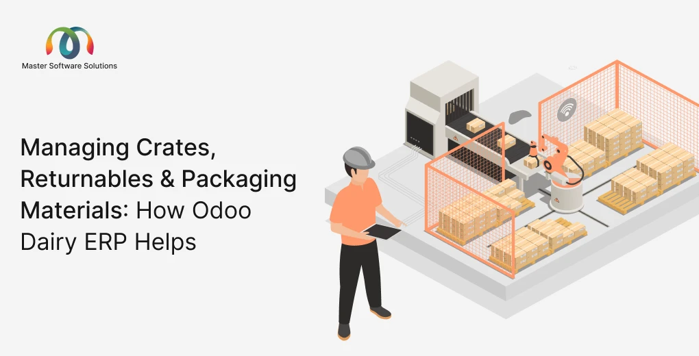 ravi garg, master software solutions, manage crates, returnables, packaging materials, odoo dairy erp, dairy odoo erp, odoo, erp, odoo erp
